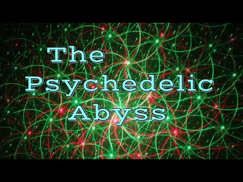 The Psychedelic Abyss
