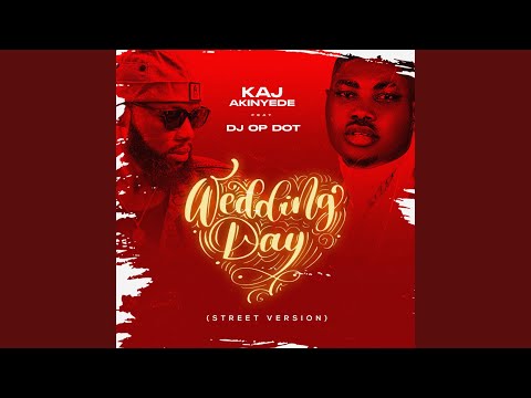 Wedding Day (feat. DJ OP Dot) (Street Version)