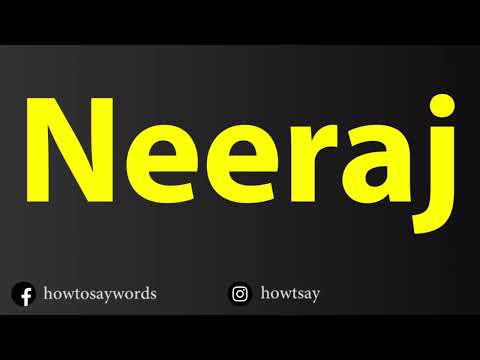 How To Pronounce Neeraj
