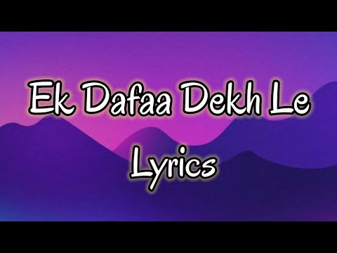 Ek  dafa Dekh Le - (Lyrics) | Jalraj |New Hindi Song 2021|