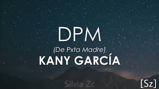 Kany García - DPM (De Pxta Madre) (Letra)