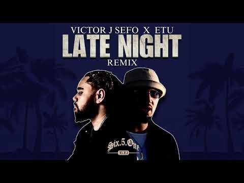 DJ651, Victor J Sefo & etu - Late Night (Official Remix)