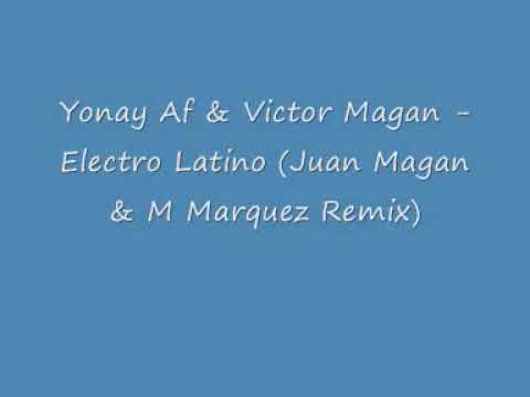 Yonay Af & Victor Magan - Electro Latino (Juan Magan & M Marquez Remix)
