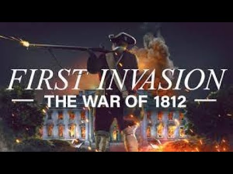 First Invasion - the War of 1812