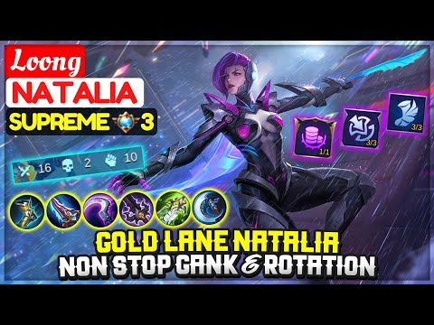 Gold Lane Natalia, Non Stop Gank & Rotation [ Supreme 3 Natalia ] Loong - Mobile Legends
