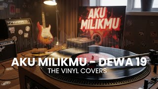 Download lagu Aku Milikmu - Dewa19 | Smooth Jazz Cover by The Vinyl mp3
