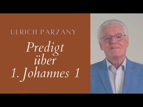 Ulrich Parzany predigt über 1.Johannes 1