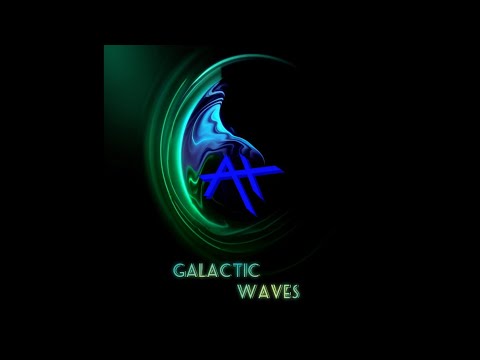 Galactic Waves | A X music