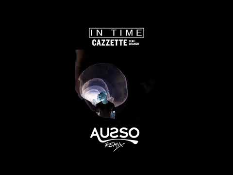In Time - Cazzette ft. Brando (Ausso Remix)