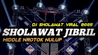 Download lagu DJ SHOLAWAT JIBRIL VIRAL 2025 FULL BASS MIDDLE NROTOK MBEDIL NULUP mp3