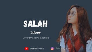 Download lagu Salah - Lobow ( Lirik Video ) Cover by Chintya Gabriella mp3