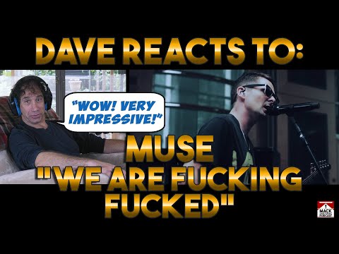 Dave's Reaction: Muse — We Are Fucking Fucked