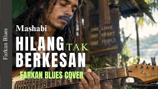 Download lagu 🎶 Hilang Tak Berkesan — Mashabi • Farkan Blues Reggae Cover mp3
