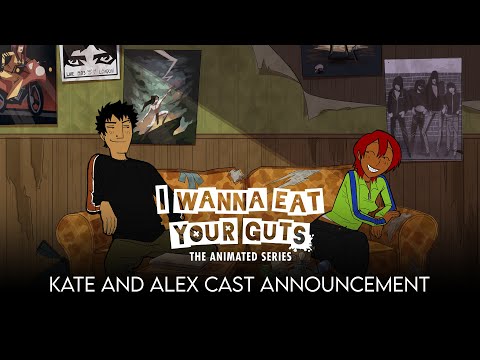 I WANNA EAT YOUR GUTS -  Kate and Alex Casting Announcement
