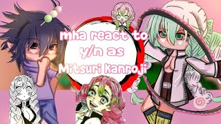 MHA react to y/n as Mitsuri kanroji🍡🍥//Part 1// New.