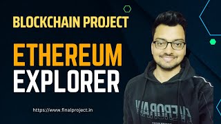 Ethereum Explorer Blockchain Project | Ethereum Explorer Development | Blockchai