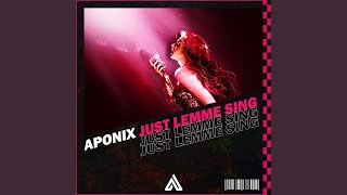 Just Lemme Sing (Original Mix)