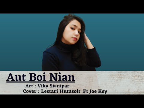 AUT BOI NIAN  - LESTARI HUTASOIT Feat Joe Keyboard ( Music Cover )