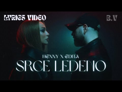 Henny x Edita - Srce Ledeno (Lyrics Video by Blkan Vibes)