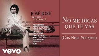 José José - No Me Digas Que Te Vas (Cover Audio)