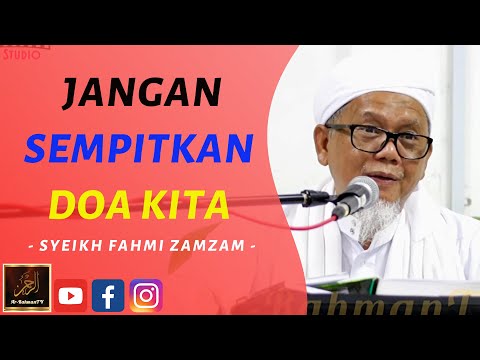 TG Syeikh Ahmad Fahmi Zamzam - JANGAN SEMPITKAN DOA KITA