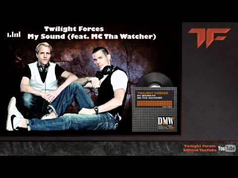 Twilight Forces - My Sound feat. Mc ThaWatcher HD Quality