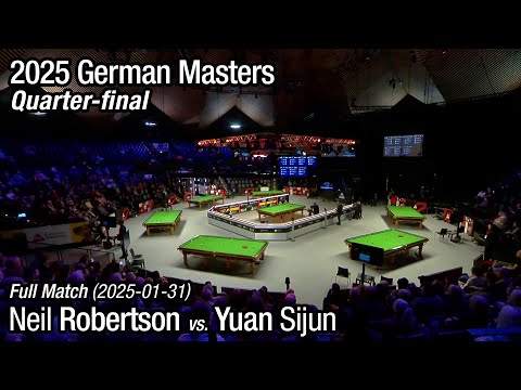 2025 German Masters Quarter-final: Neil Robertson vs. Yuan Sijun (Full Match)