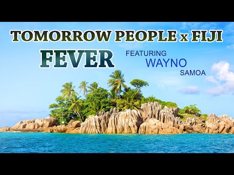 Tomorrow People & Fiji - Fever Remix Samoa (Official Audio) feat. Wayno