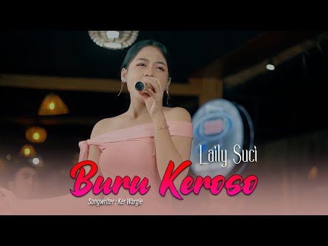 Laily Suci - Buru Keroso [Official Live Music]