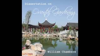 Dissertation on Oriental Gardening by William Chambers read by Peter Yearsley | Full Audio Book