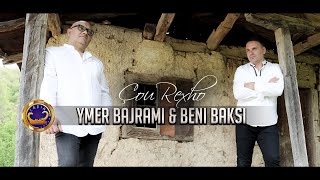 Ymer Bajrami & Beni Baksi - Çou Rexho