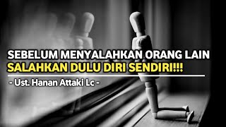 Download lagu INTROSPEKSI DIRI DULU SEBELUM MENYALAHKAN ORANG LAIN | USTADZ HANAN ATTAKI LC mp3 Download lagu INTROSPEKSI DIRI DULU SEBELUM MENYALAHKAN ORANG LAIN | USTADZ HANAN ATTAKI LC mp3