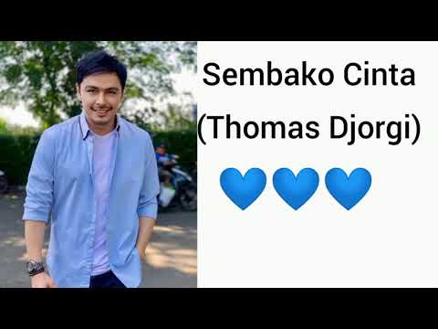 SEMBAKO CINTA (LIRIK) THOMAS DJORGI