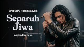 Download lagu SEPARUH JIWA - inspired by Iklim🎵 Slow Rock Melayu Paling Sedih 2026 | Lagu Galau Menyentuh Hati mp3