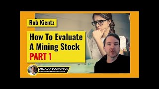 How To Evaluate A Mining Stock - Part 1