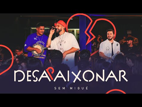 Sem Migué - Desapaixonar (Clipe Oficial)