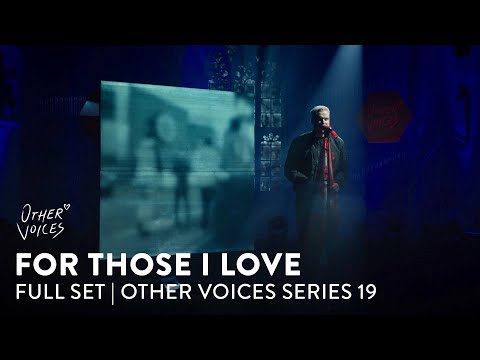 For Those I Love | Full Live Set | Other Voices Series 19