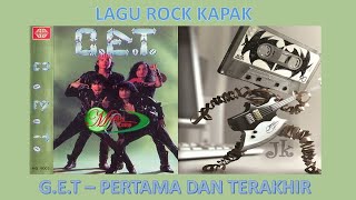 Download lagu GET Pertama Dan Terakhir LIRIK mp3