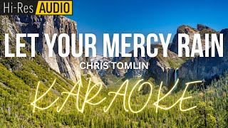 Let Your Mercy Rain-Chris Tomlin Karaoke | Minus-One