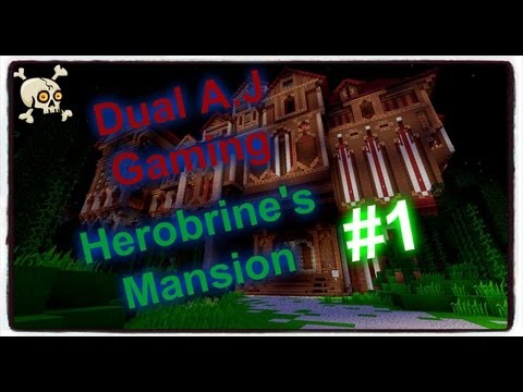 Dual A.J Gaming [Herobrine's Mansion] #1