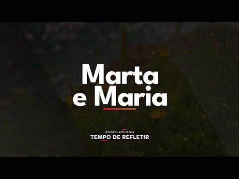 [Tempo de Refletir] Mara e Maria