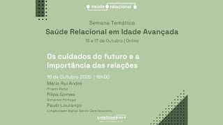 Os cuidados do futuro e a importância das relações