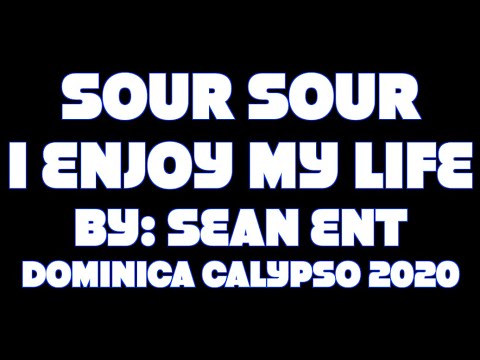 Sour Sour - I Enjoy My Life [Dominica Calypso 2020]
