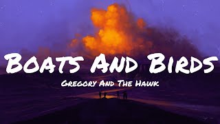 Boats &amp; Birds - Gregory And The Hawk | Lyrics | MrText