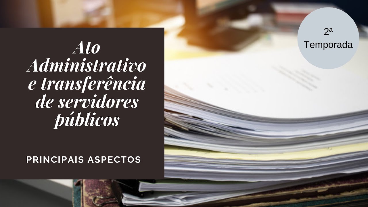 Ato administrativo e transferência de servidores públicos
