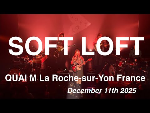 SOFT LOFT – Full Live Concert 4K @ QUAI M (La Roche-sur-Yon, France) – December 10, 2025