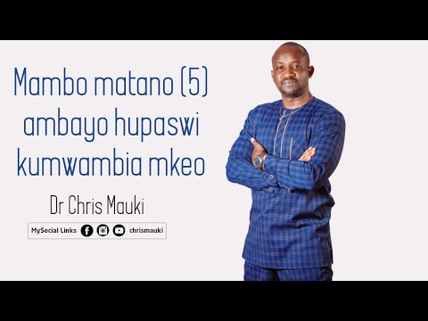 , title : 'Dr. Chris Mauki: Mambo matano (5) ambayo hupaswi kumwambia mkeo'