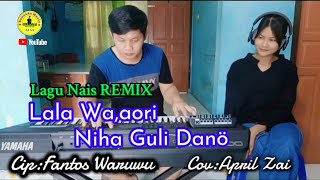 Download lagu Lagu Nias_LALA WA,AORI NIHA GULIDANO_Cip:Fantos Waruwu _Cov:April Zai mp3