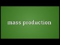 Mass production Meaning