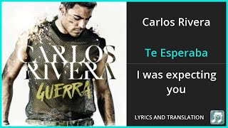Carlos Rivera - Te Esperaba Lyrics English Translation - Spanish and English Dual Lyrics